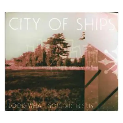 CD City Of Ships: Look What God Did To Us