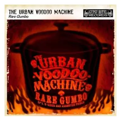 CD The Urban Voodoo Machine: Rare Gumbo - EP's, B-Sides and Assorted Pieces