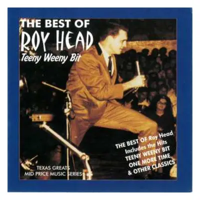 CD Roy Head: The Best Of Roy Head & The Traits Teeny Weeny Bit