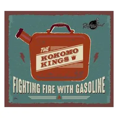 CD The Kokomo Kings: Fighting Fire With Gasoline