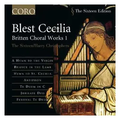 CD Benjamin Britten: Blest Cecilia - Britten Choral Works I