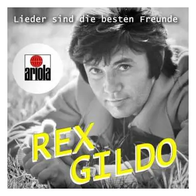 3CD Rex Gildo: Lieder Sind Die Besten Freunde