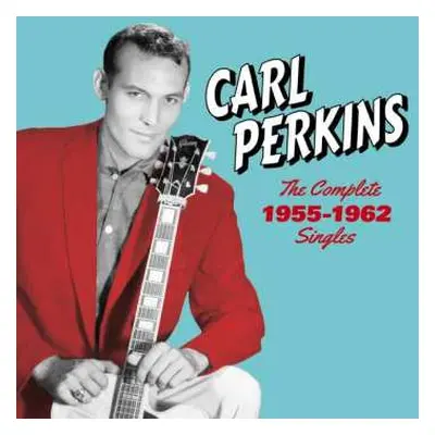 2CD Carl Perkins: The Complete 1955-1962 Singles, Sun, Flip & Columbia Sides DLX