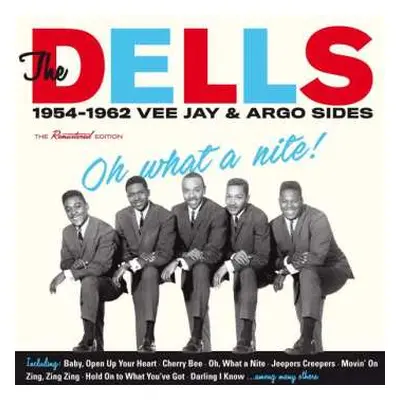 CD The Dells: Oh What A Nite!, 1954-1962 Vee Jay & Argo Sides