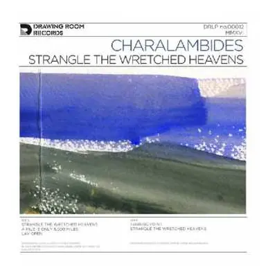 LP Charalambides: Strangle The Wretched Heavens