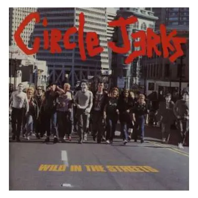 CD Circle Jerks: Wild In The Streets DLX | LTD