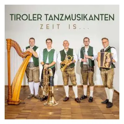 CD Tiroler Tanzmusikanten: Zeit Is...