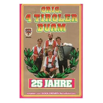 MC Original 4 Tiroler Buam: 25 Jahre