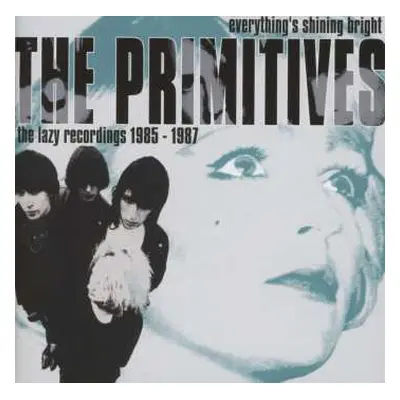 2CD The Primitives: Everything's Shining Bright: The Lazy Recordings 1985 - 1987