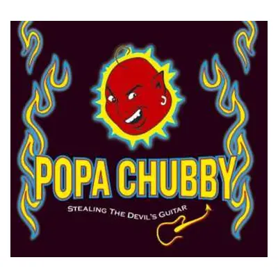 CD Popa Chubby: Stealing The Devil's Guitar DIGI