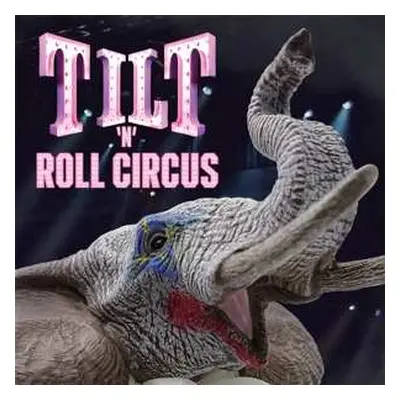 2CD Tilt: Tilt 'n' Roll Circus