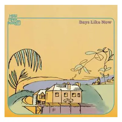 LP Huw Marc Bennett: Days Like Now