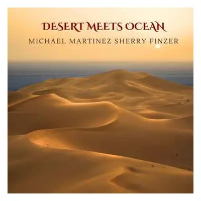 CD Michael Martinez & Sherry Finzer: Desert Meets Ocean