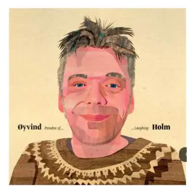 LP Øyvind Holm: Paradox Of Laughing CLR | LTD