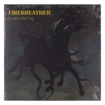 LP Firebreather: Dwell In The Fog