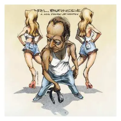 LP R.L. Burnside: A Ass Pocket Of Whiskey LTD