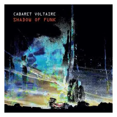 EP Cabaret Voltaire: Shadow Of Funk LTD | CLR