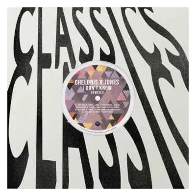 LP Chelonis R. Jones: I Don't Know - Remixes