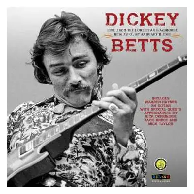 2LP Dickey Betts: Live From the Lone Star Roadhouse New York, NY January 11, 1988 LTD | CLR