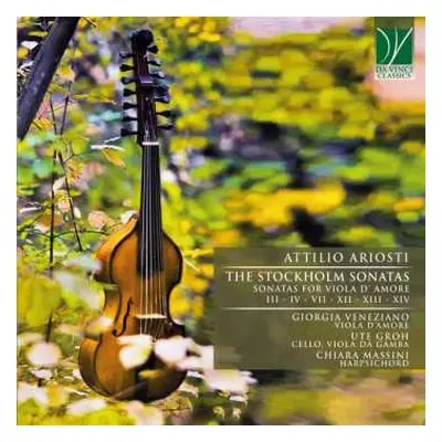 CD Attilio Ariosti: The Stockholm Sonatas (Sonatas For Viola D’Amore III - IV - VII - XII - XIII