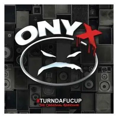 LP Onyx: #Turndafucup (The Original Sessions) LTD | CLR