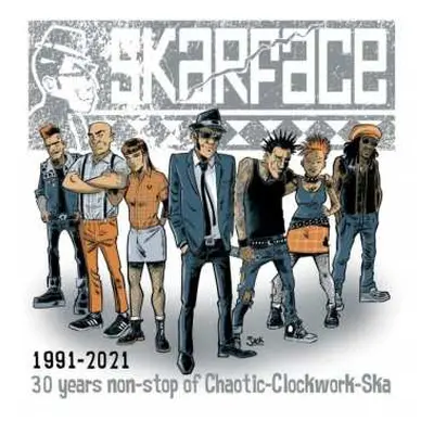 CD Skarface: 1991-2021 - 30 Years Non-stop Of Chaotic-Clockwork-Ska LTD