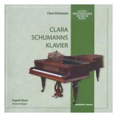 CD Clara Schumann: Clara Schumanns Klavier