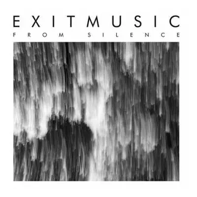 LP Exitmusic: From Silence