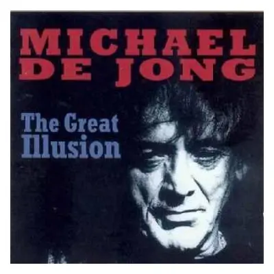 CD Michael De Jong: The Great Illlusion