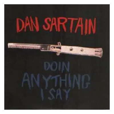 SP Dan Sartain: Doin Anything I Say