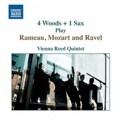 CD Vienna Reed Quintet: 4 Woods + 1 Sax Play Rameau, Mozart And Ravel