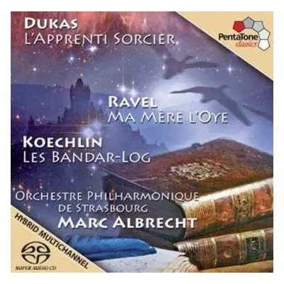 SACD Maurice Ravel: Dukas: L'Apprenti Sorcier, Ravel: Ma Mère l'Oye, Koechlin: Les Bandar-Log