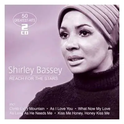 2CD Shirley Bassey: Reach For The Stars: 50 Greatest Hits