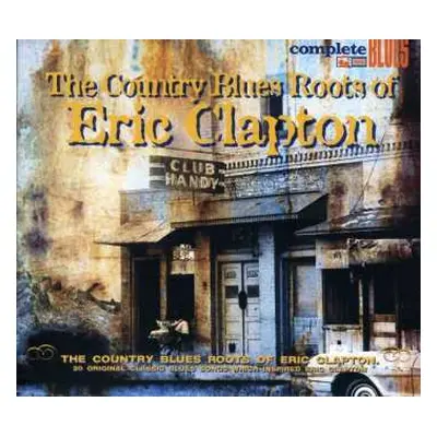 CD Various: The Country Blues Roots Of Eric Clapton