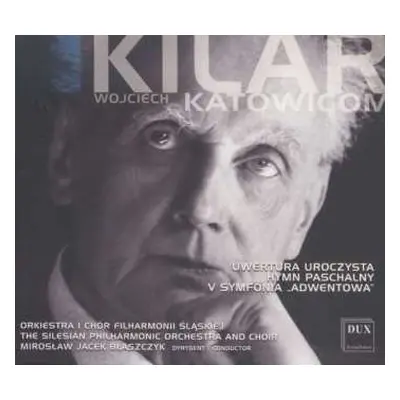 CD Wojciech Kilar: Uwertura Uroczysta, Hymn Paschalny, V Symfonia "Adwentowa"