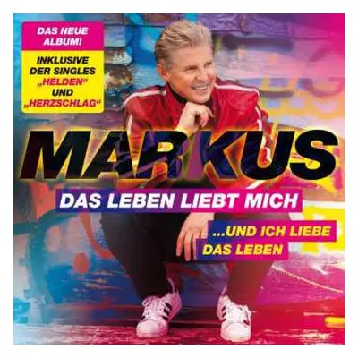 CD Markus: Das Leben Liebt Mich ...Und Ich Liebe Das Leben