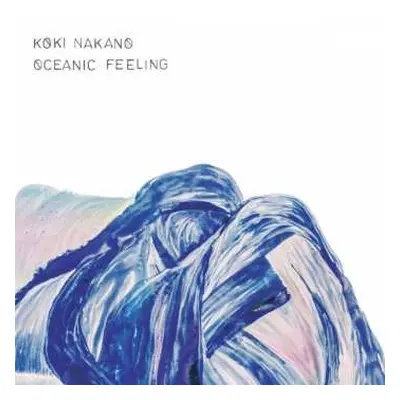 LP Koki Nakano: Oceanic Feeling