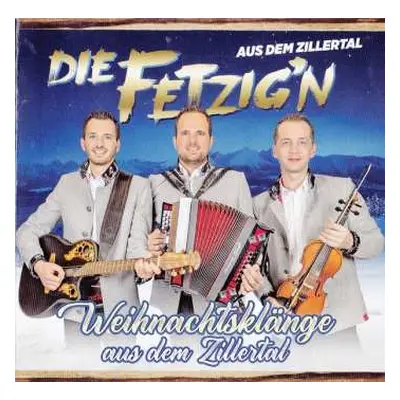 CD Die Fetzig'n Aus Dem Zillertal: Weihnachtsklänge Aus Dem Zillertal