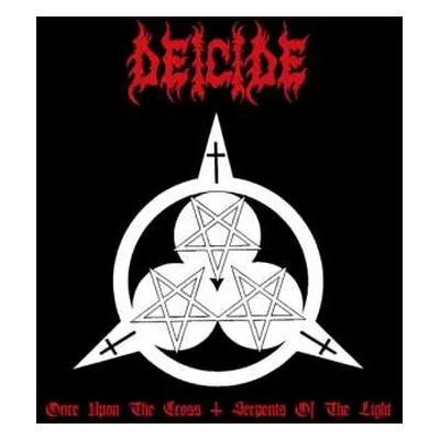 2CD Deicide: Once Upon The Cross / Serpent