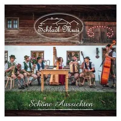 CD Schladl Musi: Schöne Aussichten