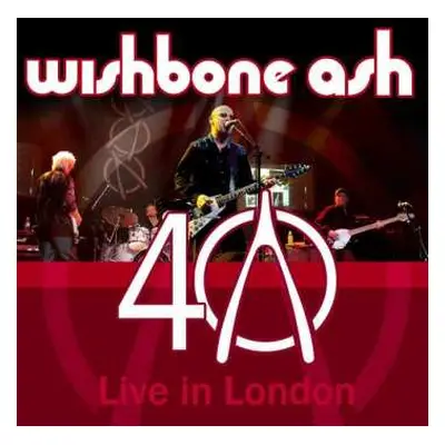 2CD Wishbone Ash: 40 - Live In London