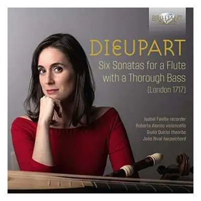 CD Charles Dieupart: Six Sonatas For A Flute With A Thorough Bass