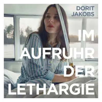 CD Dorit Jakobs: Im Aufruhr Der Lethargie