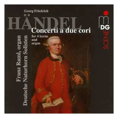 CD Georg Friedrich Händel: Doppelchörige Orchesterkonzerte Nr.1-3