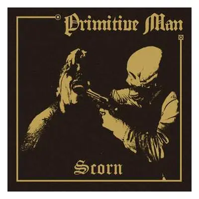 CD Primitive Man: Scorn