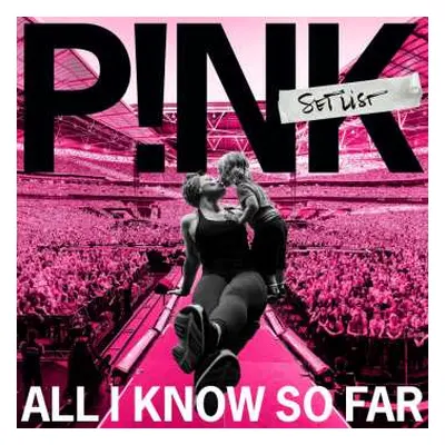 CD P!NK: All I Know So Far: Setlist DIGI