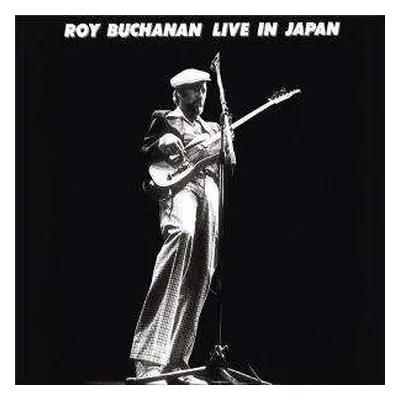 CD Roy Buchanan: Live In Japan