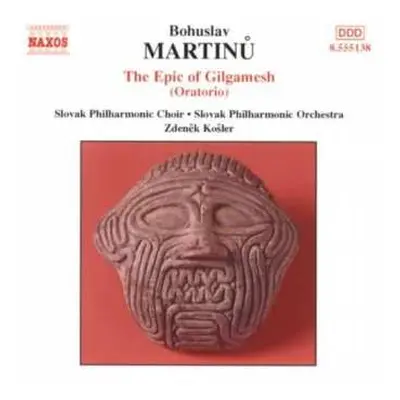 CD Bohuslav Martinů: The Epic Of Gilgamesh (Oratorio)