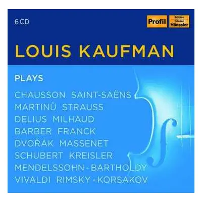 6CD Ernest Chausson: Louis Kaufman Plays