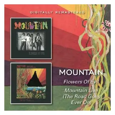 2CD Mountain: Flowers Of Evil / Mountain Live: The Road Goes Ever On